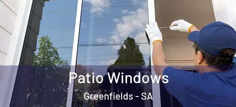 Patio Windows Greenfields - SA