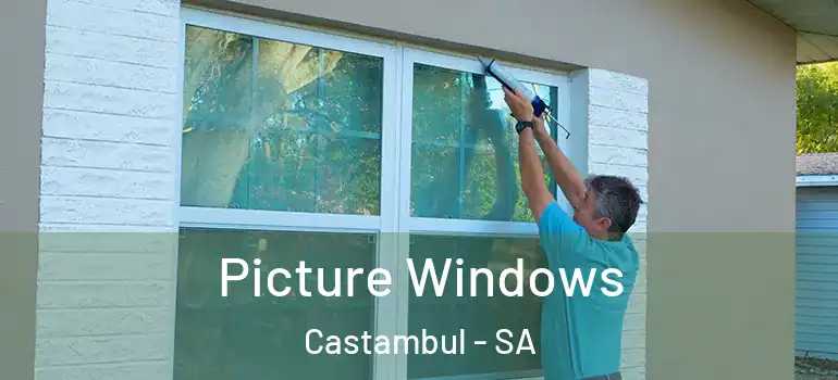 Picture Windows Castambul - SA