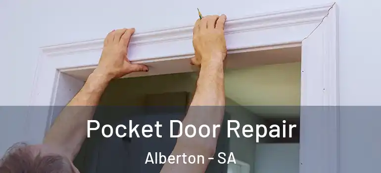 Pocket Door Repair Alberton - SA