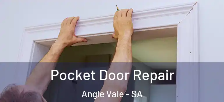 Pocket Door Repair Angle Vale - SA