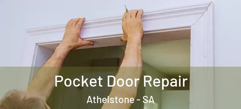 Pocket Door Repair Athelstone - SA