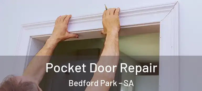 Pocket Door Repair Bedford Park - SA