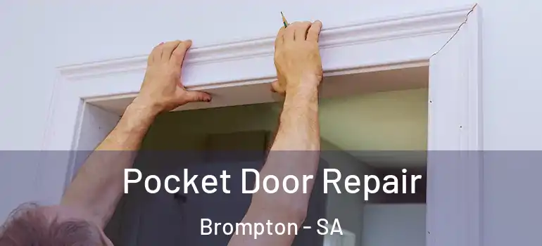 Pocket Door Repair Brompton - SA