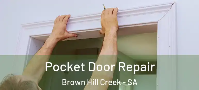 Pocket Door Repair Brown Hill Creek - SA