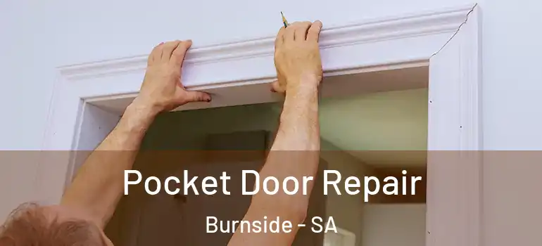 Pocket Door Repair Burnside - SA