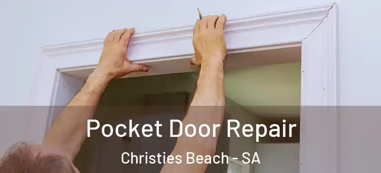 Pocket Door Repair Christies Beach - SA