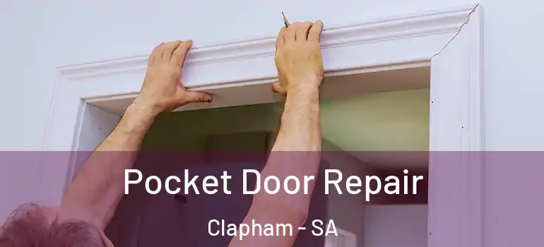 Pocket Door Repair Clapham - SA