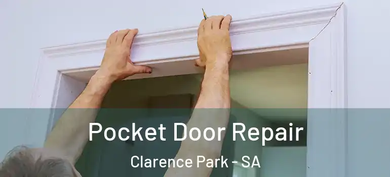 Pocket Door Repair Clarence Park - SA