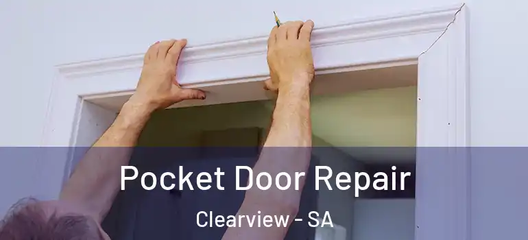 Pocket Door Repair Clearview - SA