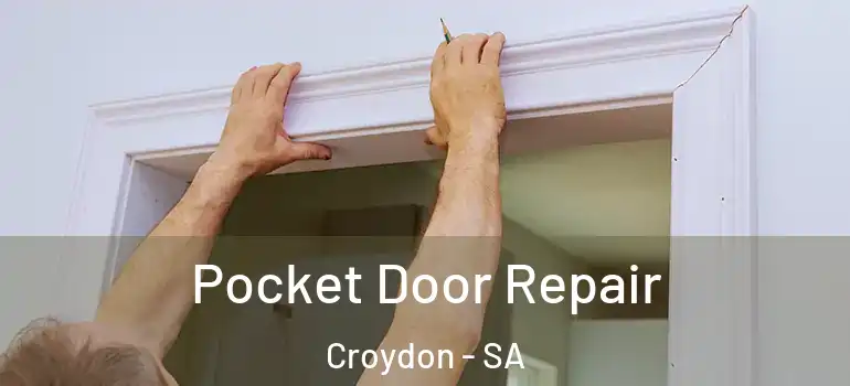 Pocket Door Repair Croydon - SA