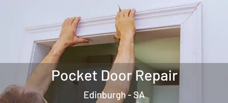 Pocket Door Repair Edinburgh - SA