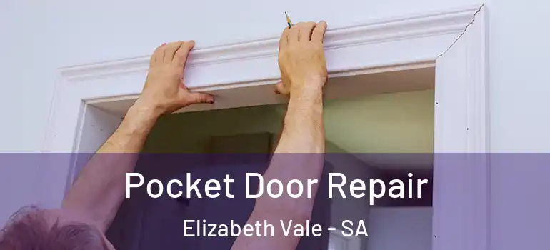 Pocket Door Repair Elizabeth Vale - SA