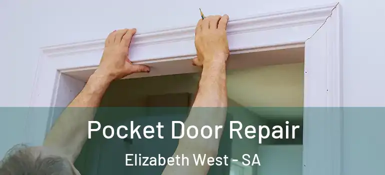 Pocket Door Repair Elizabeth West - SA
