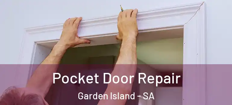 Pocket Door Repair Garden Island - SA