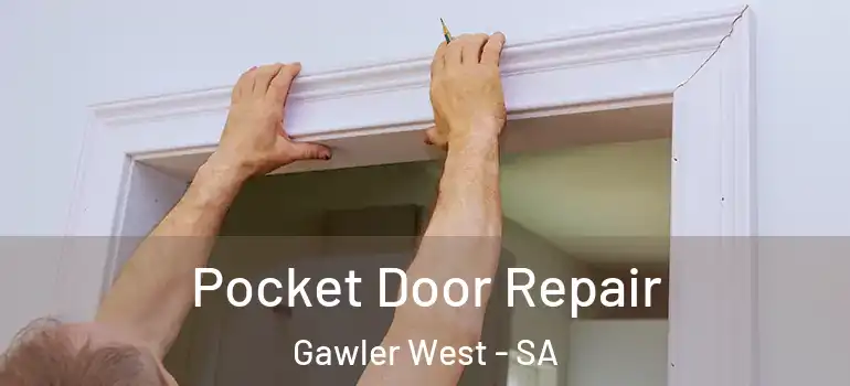 Pocket Door Repair Gawler West - SA