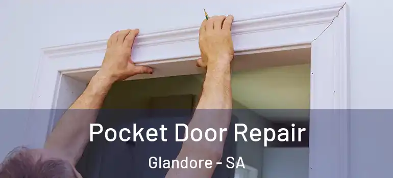 Pocket Door Repair Glandore - SA