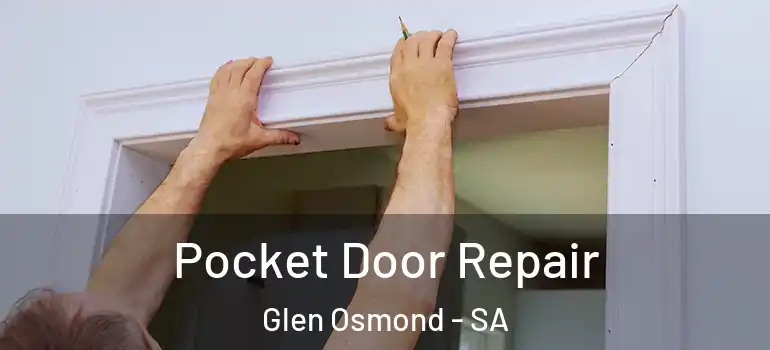 Pocket Door Repair Glen Osmond - SA