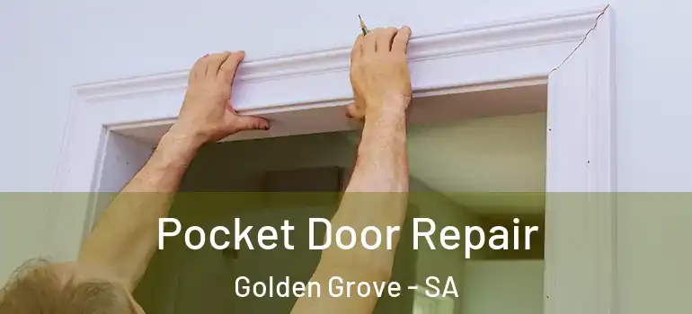 Pocket Door Repair Golden Grove - SA