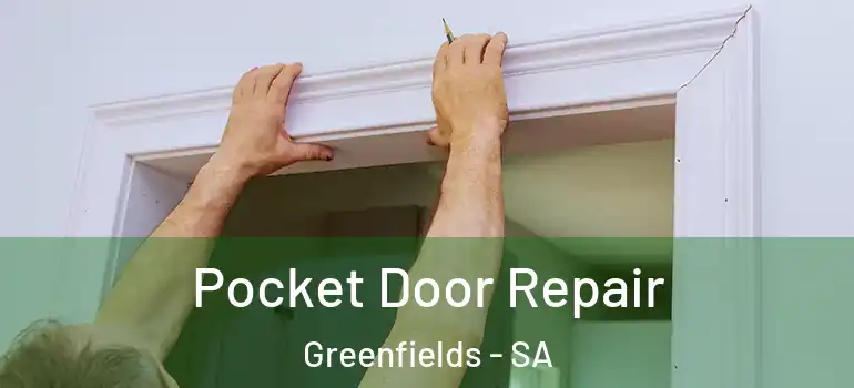 Pocket Door Repair Greenfields - SA