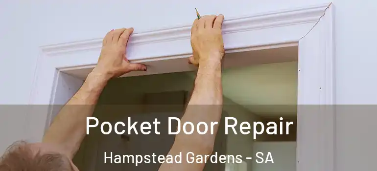 Pocket Door Repair Hampstead Gardens - SA