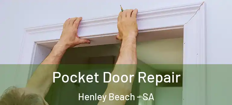 Pocket Door Repair Henley Beach - SA