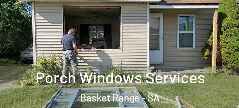 Porch Windows Services Basket Range - SA