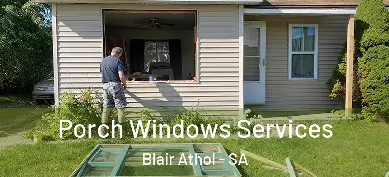 Porch Windows Services Blair Athol - SA