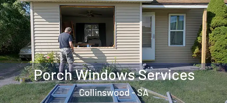 Porch Windows Services Collinswood - SA