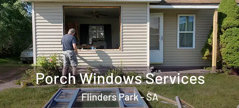 Porch Windows Services Flinders Park - SA