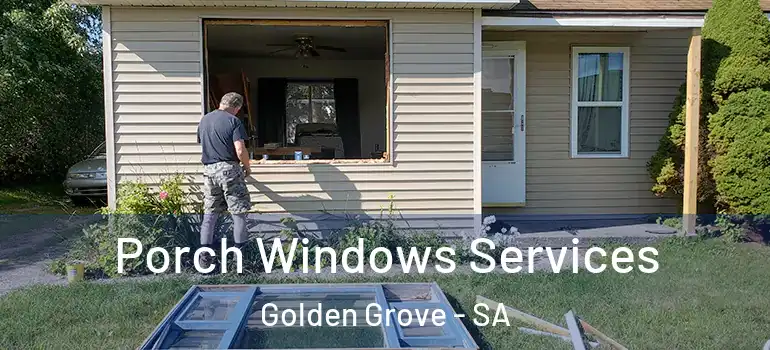 Porch Windows Services Golden Grove - SA