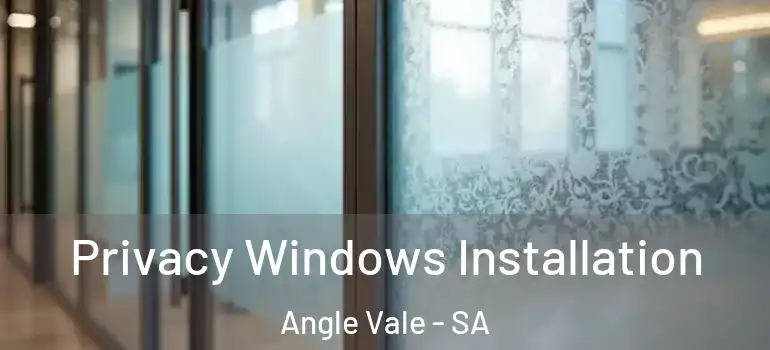 Privacy Windows Installation Angle Vale - SA