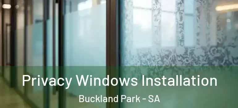 Privacy Windows Installation Buckland Park - SA