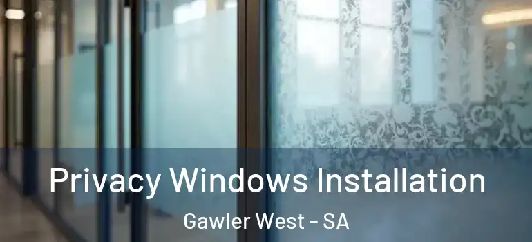 Privacy Windows Installation Gawler West - SA