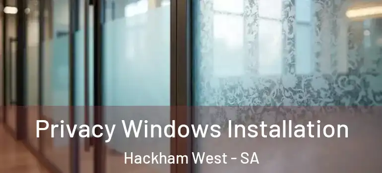 Privacy Windows Installation Hackham West - SA