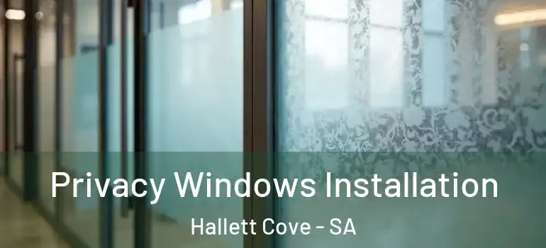 Privacy Windows Installation Hallett Cove - SA