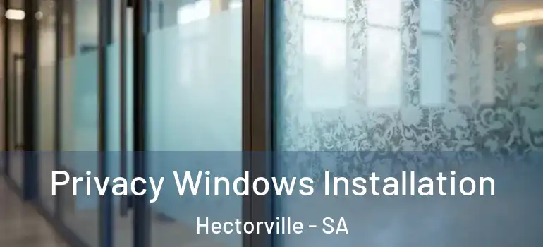Privacy Windows Installation Hectorville - SA