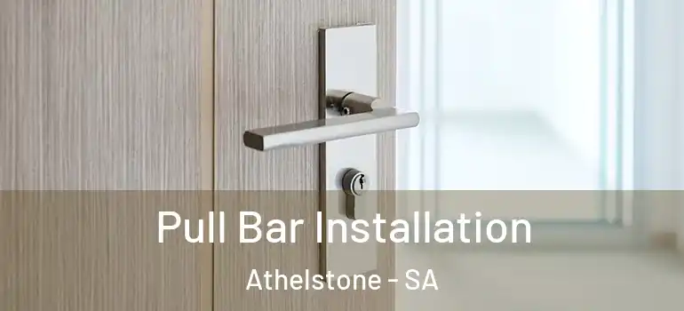 Pull Bar Installation Athelstone - SA