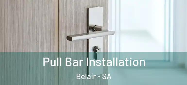Pull Bar Installation Belair - SA