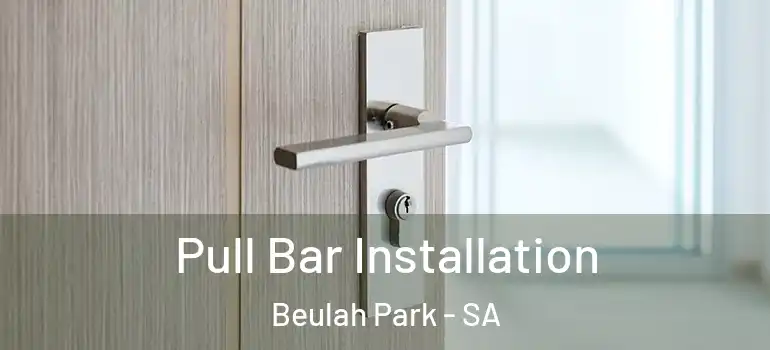 Pull Bar Installation Beulah Park - SA