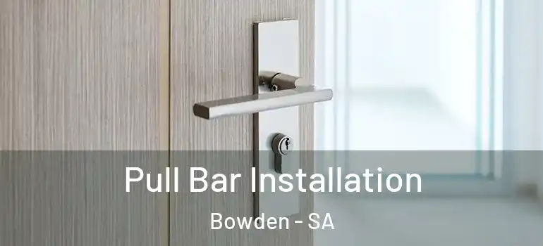 Pull Bar Installation Bowden - SA