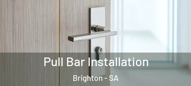 Pull Bar Installation Brighton - SA