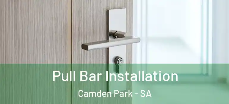 Pull Bar Installation Camden Park - SA