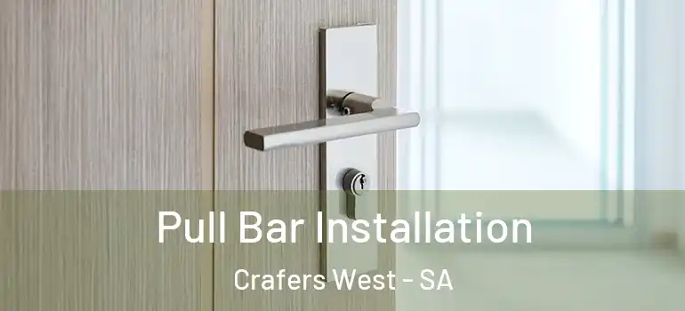 Pull Bar Installation Crafers West - SA