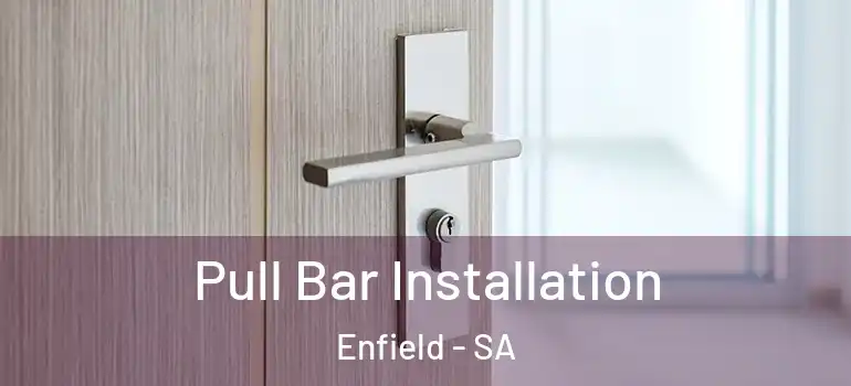 Pull Bar Installation Enfield - SA