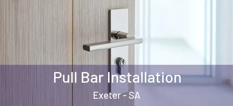 Pull Bar Installation Exeter - SA
