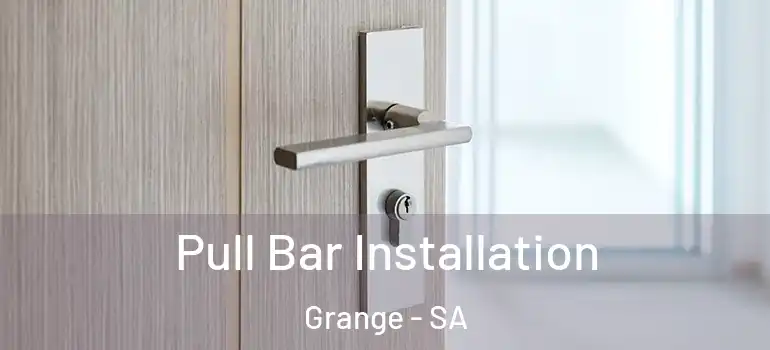 Pull Bar Installation Grange - SA