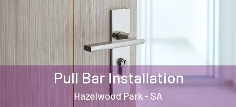 Pull Bar Installation Hazelwood Park - SA