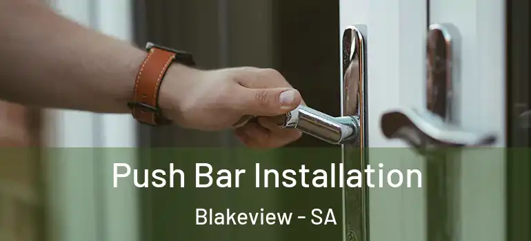 Push Bar Installation Blakeview - SA