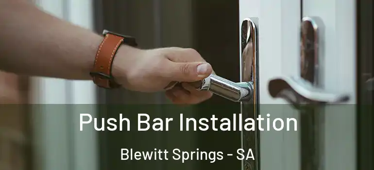Push Bar Installation Blewitt Springs - SA