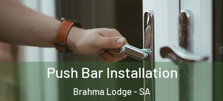 Push Bar Installation Brahma Lodge - SA